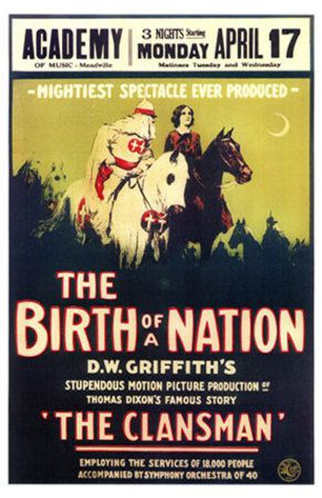 Poster for D.W. Griffith's 1915 silent American film *The Birth of a Nation* for a showing at the Academy of Music. Based on the book by Thomas Dixon, tells the story of the Stoneman and Cameron family, both affected by the Civil War, fighting in opposite armies. The development of the war in their lives plays through to Lincoln's assassination and the birth of the Ku Klux Klan.
